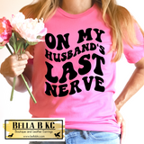 On My Husbands Last Nerve Tee
