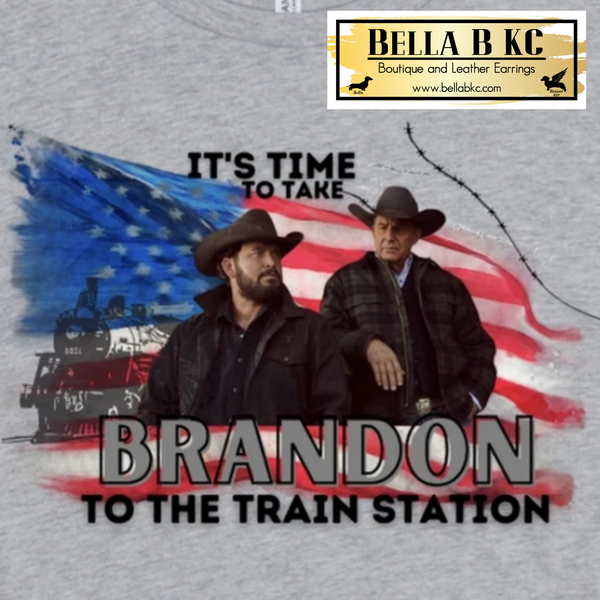 It's Time to Take Brandon to the Train Station Tee