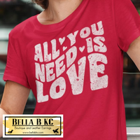 Valentine - All You Need is Love Tee or Sweatshirt