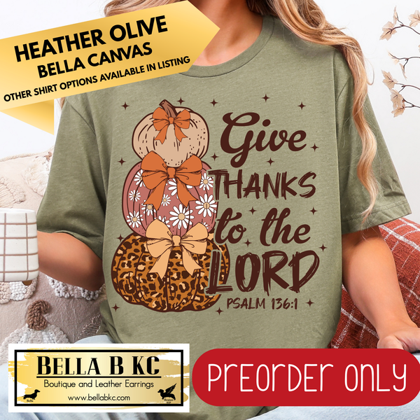 **PREORDER ONLY** Fall - Give Thanks to the Lord #101 - Tee or Sweatshirt - 1 Week Turn Around from Date of Order