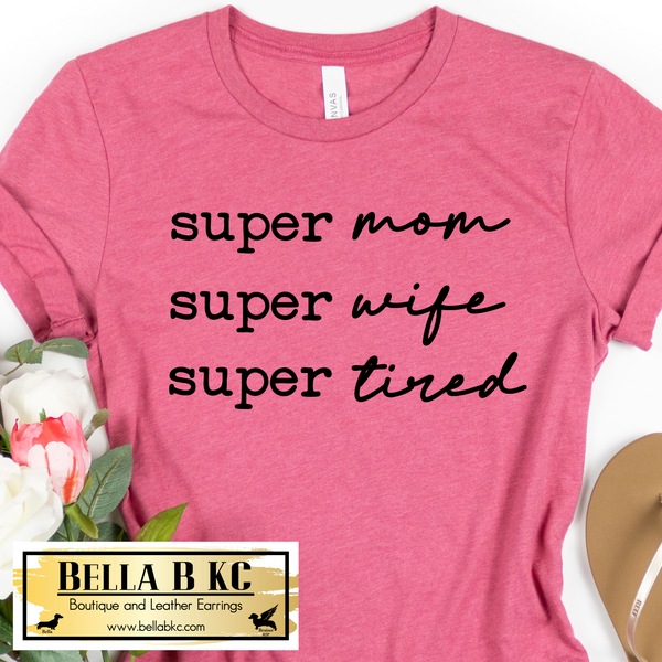 Mother - Super Mom Super Wife Super Tired Tee