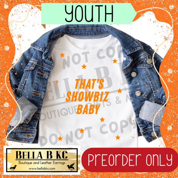 **PREORDER ONLY** TODDLER/YOUTH - TS 12 That's Show Biz - Tee or Sweatshirt - 1 Week Turn Around from Date of Order