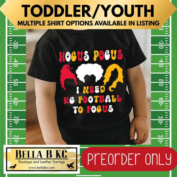 **PREORDER ONLY** TODDLER/YOUTH - KINGDOM - Hocus Pocus I Need KC Football to Focus Tee or Sweatshirt - Up to 1 Week Turn Around Time