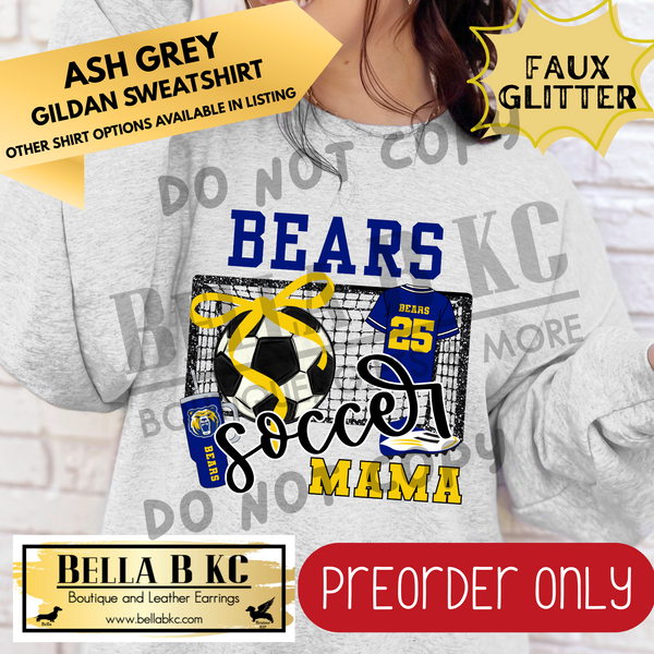 **PREORDER ONLY** Bears Soccer Mama - Tee or Sweatshirt - 1 Week Turn Around from Date of Order