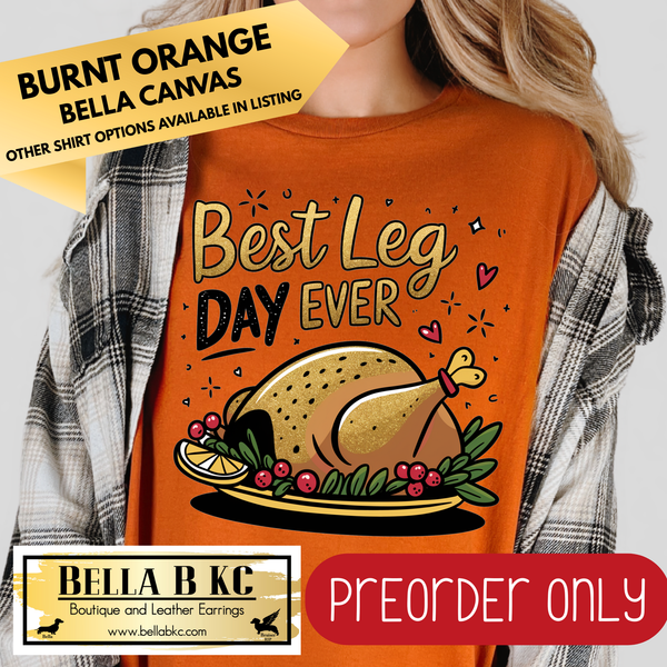 **PREORDER ONLY** Fall - Best Leg Day Ever #109 - Tee or Sweatshirt - 1 Week Turn Around from Date of Order