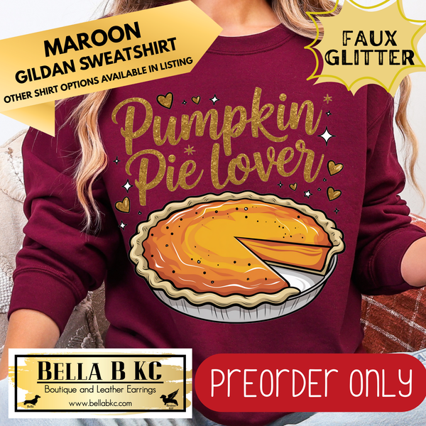 **PREORDER ONLY** Fall - Pumpkin Pie Lover #110 - Tee or Sweatshirt - 1 Week Turn Around from Date of Order