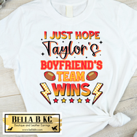 Kansas City Football I Just Hope Tay's BF Team Wins Tee or Sweatshirt