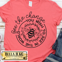 Faith - Be the Change you Wish to See in the World Tee