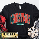 Christmas - Christmas Season Tee or Sweatshirt