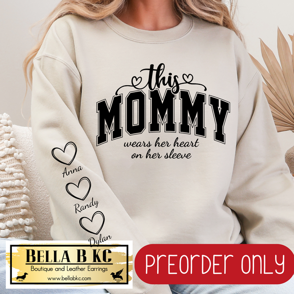 **PREORDER ONLY** This CUSTOM *MOMMY* Wears Her Heart on her Sleeve - Multiple Shirt Options - 1 Week Turn Around Time