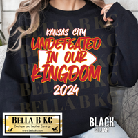 Kingdom - Undefeated in our Kingdom 2024 Tee or Sweatshirt