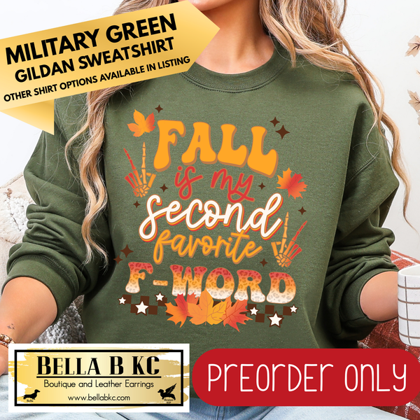 **PREORDER ONLY** Fall - Fall is my Second Favorite Word #129 - Tee or Sweatshirt - 1 Week Turn Around from Date of Order
