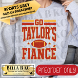 **PREORDER ONLY** TS Go Taylor's Fiancé Block Font - Tee or Sweatshirt - 1 Week Turn Around from Date of Order