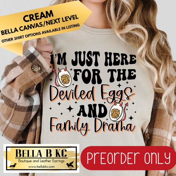 **PREORDER ONLY** Fall - I'm Just Her for the Deviled Eggs and Family Drama #136 - Tee or Sweatshirt - 1 Week Turn Around from Date of Order