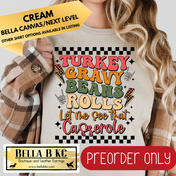 **PREORDER ONLY** Fall - Turkey Gravy Beans Rolls Let Me See That Casserole #138 - Tee or Sweatshirt - 1 Week Turn Around from Date of Order