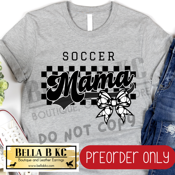 **PREORDER ONLY** Soccer Mama Checkered Bow - Tee or Sweatshirt - 1 Week Turn Around from Date of Order