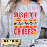 Kingdom - Suspect Claims She Doesn't Watch Football Kansas City Tee or Sweatshirt