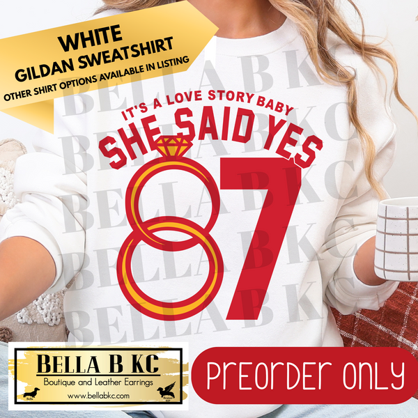 **PREORDER ONLY** TS She Said Yes 87 - Tee or Sweatshirt - 1 Week Turn Around from Date of Order