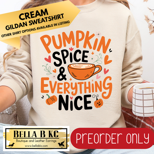 **PREORDER ONLY** Fall - Pumpkin Spice & Everything Nice #162 - Tee or Sweatshirt - 1 Week Turn Around from Date of Order