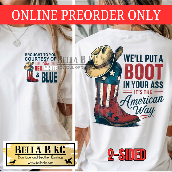 **PREORDER ONLY** We'll Put a Boot In Your Ass - 2 SIDED #163 - 1 Week Turnaround Time