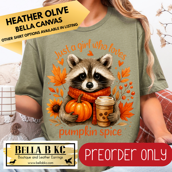 **PREORDER ONLY** Fall - Just a Girl Who Loves Pumpkin Spice Raccoon #164 - Tee or Sweatshirt - 1 Week Turn Around from Date of Order