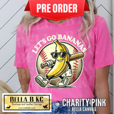 **PREORDER ONLY 1 WEEK TAT** Let's Go Bananas Baseball Tee or Sweatshirt