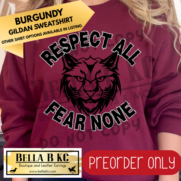 **PREORDER ONLY** Bobcats Respect All Fear None - Tee or Sweatshirt - 1 Week Turn Around from Date of Order