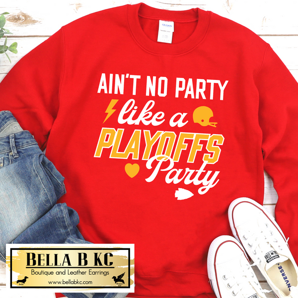 Kansas City Football Ain't No Party Like a Playoff Party Tee or Sweatshirt