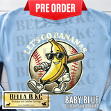 **PREORDER ONLY 1 WEEK TAT** Let's Go Bananas Baseball Tee or Sweatshirt