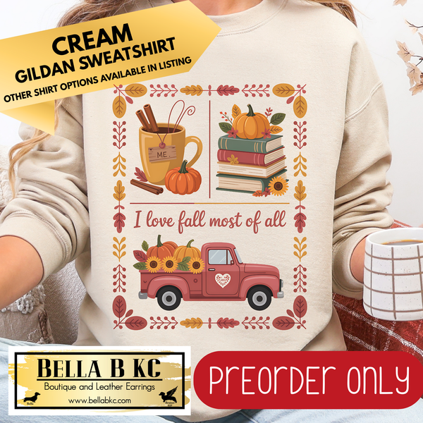 **PREORDER ONLY** Fall - I Love Fall Most of All #182 - Tee or Sweatshirt - 1 Week Turn Around from Date of Order