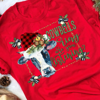 Christmas - Cowbells Ring Are You Listening Tee or Sweatshirt