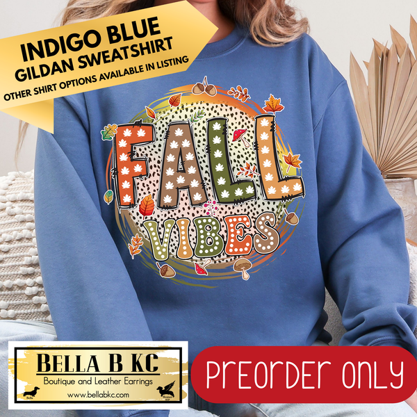 **PREORDER ONLY** Fall - Fall Vibes Round #18 - Tee or Sweatshirt - 1 Week Turn Around from Date of Order