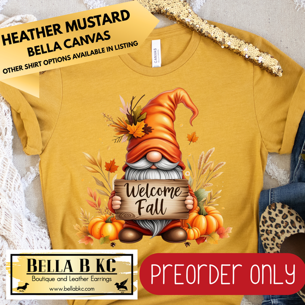 **PREORDER ONLY** Fall - Welcome Fall Gnome #191 - Tee or Sweatshirt - 1 Week Turn Around from Date of Order