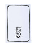 “How About a Big Bowl of I Don’t Give a Fuck?” - Hey Now™ Cotton Kitchen Towel
