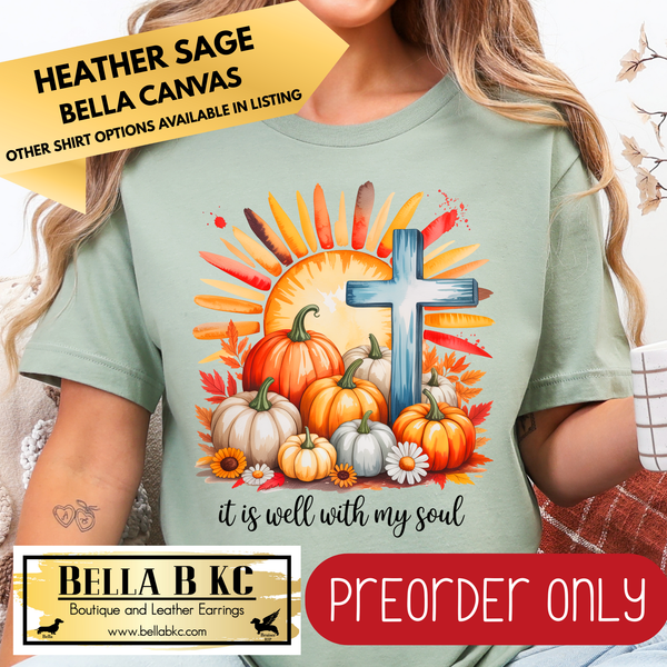 **PREORDER ONLY** Fall - It is Well With My Soul #206 - Tee or Sweatshirt - 1 Week Turn Around from Date of Order