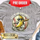 **PREORDER ONLY 1 WEEK TAT** Let's Go Bananas Baseball Tee or Sweatshirt