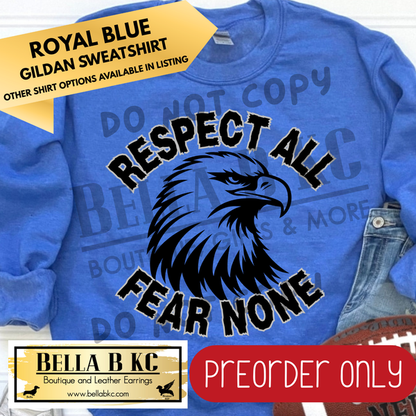 **PREORDER ONLY** Eagles Respect All Fear None - Tee or Sweatshirt - 1 Week Turn Around from Date of Order