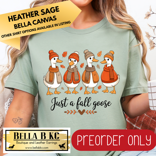 **PREORDER ONLY** Fall - Just a Fall Goose #215 - Tee or Sweatshirt - 1 Week Turn Around from Date of Order
