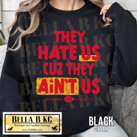 Kingdom - They Hate Us Cuz They Ain't Us Tee or Sweatshirt
