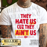 Kingdom - They Hate Us Cuz They Ain't Us Tee or Sweatshirt