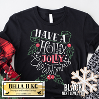 Christmas - Have a Holly Jolly Christmas Tee or Sweatshirt