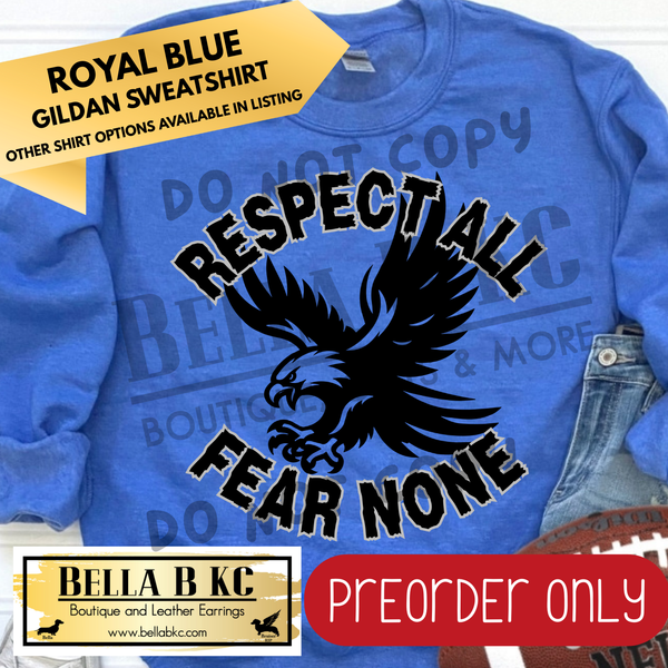 **PREORDER ONLY** Eagle Flying Respect All Fear None - Tee or Sweatshirt - 1 Week Turn Around from Date of Order