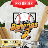**PREORDER ONLY 1 WEEK TAT** Let's Go Bananas Baseball Tee or Sweatshirt