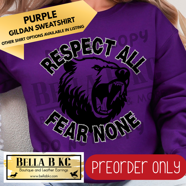 **PREORDER ONLY** Bears, Grizzlies Respect All Fear None - Tee or Sweatshirt - 1 Week Turn Around from Date of Order