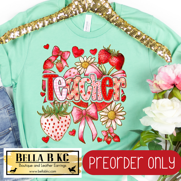 **PREORDER ONLY** Teacher - Strawberries - Tee or Sweatshirt - 1 Week Turn Around from Date of Order