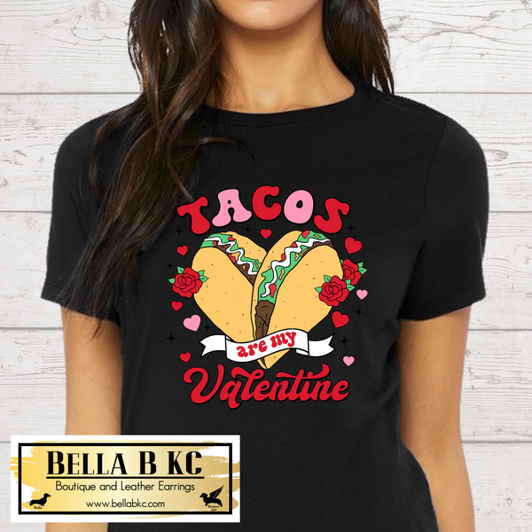 Valentine - Tacos are my Valentine Tee or Sweatshirt