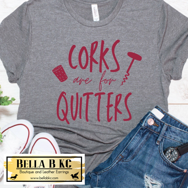 Corks are for Quitters Wine Tee