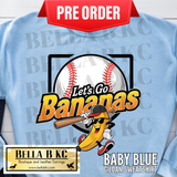 **PREORDER ONLY 1 WEEK TAT** Let's Go Bananas Baseball Tee or Sweatshirt
