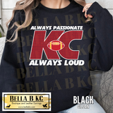 Kingdom - KC Always Passionate Always Loud Tee or Sweatshirt