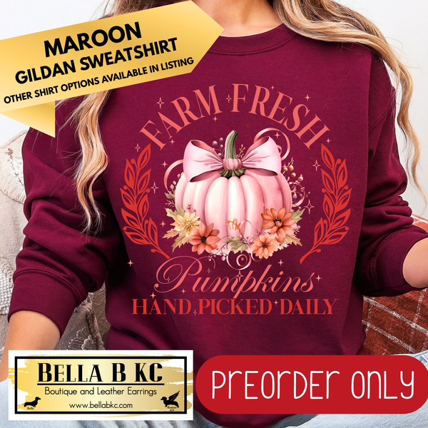 **PREORDER ONLY** Fall - Farm Fresh Pumpkins Picked Fresh Daily #26 - Tee or Sweatshirt - 1 Week Turn Around from Date of Order